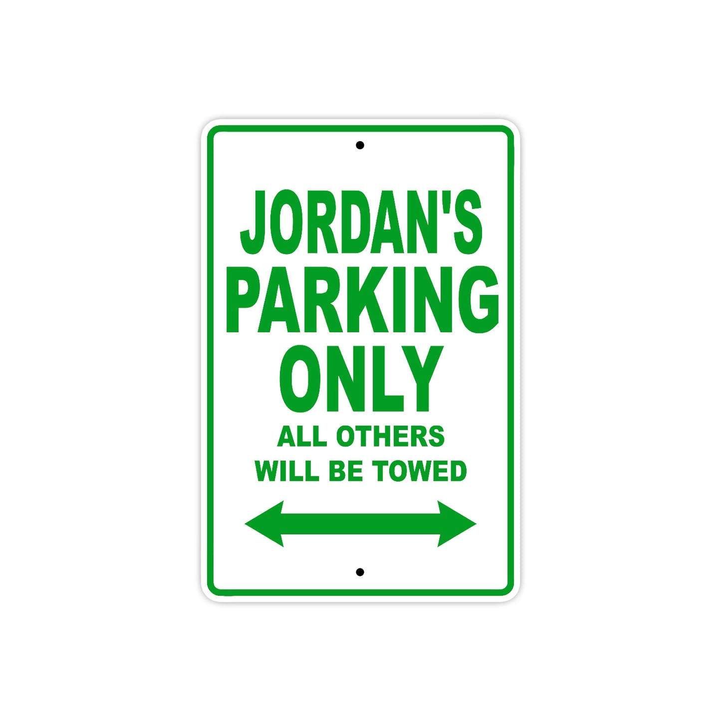Jordan's Name Parking Only All Others Will Be Towed Sign Plate