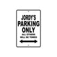 Jordy's Name Parking Only All Others Will Be Towed Aluminum Sign 