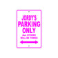 Jordy's Name Parking Only All Others Will Be Towed Metal Sign 