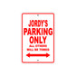 Jordy's Name Parking Only All Others Will Be Towed Metal Sign Plate