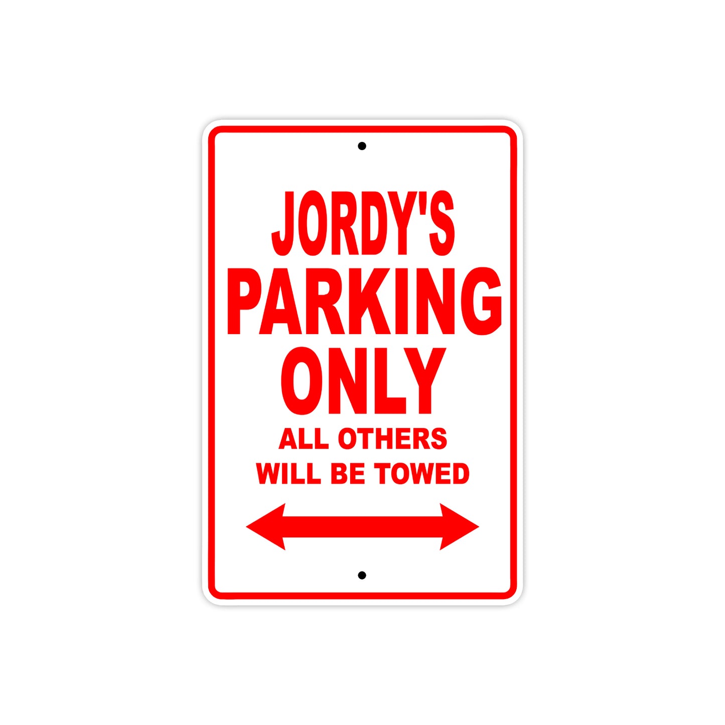 Jordy's Name Parking Only All Others Will Be Towed Metal Sign Plate