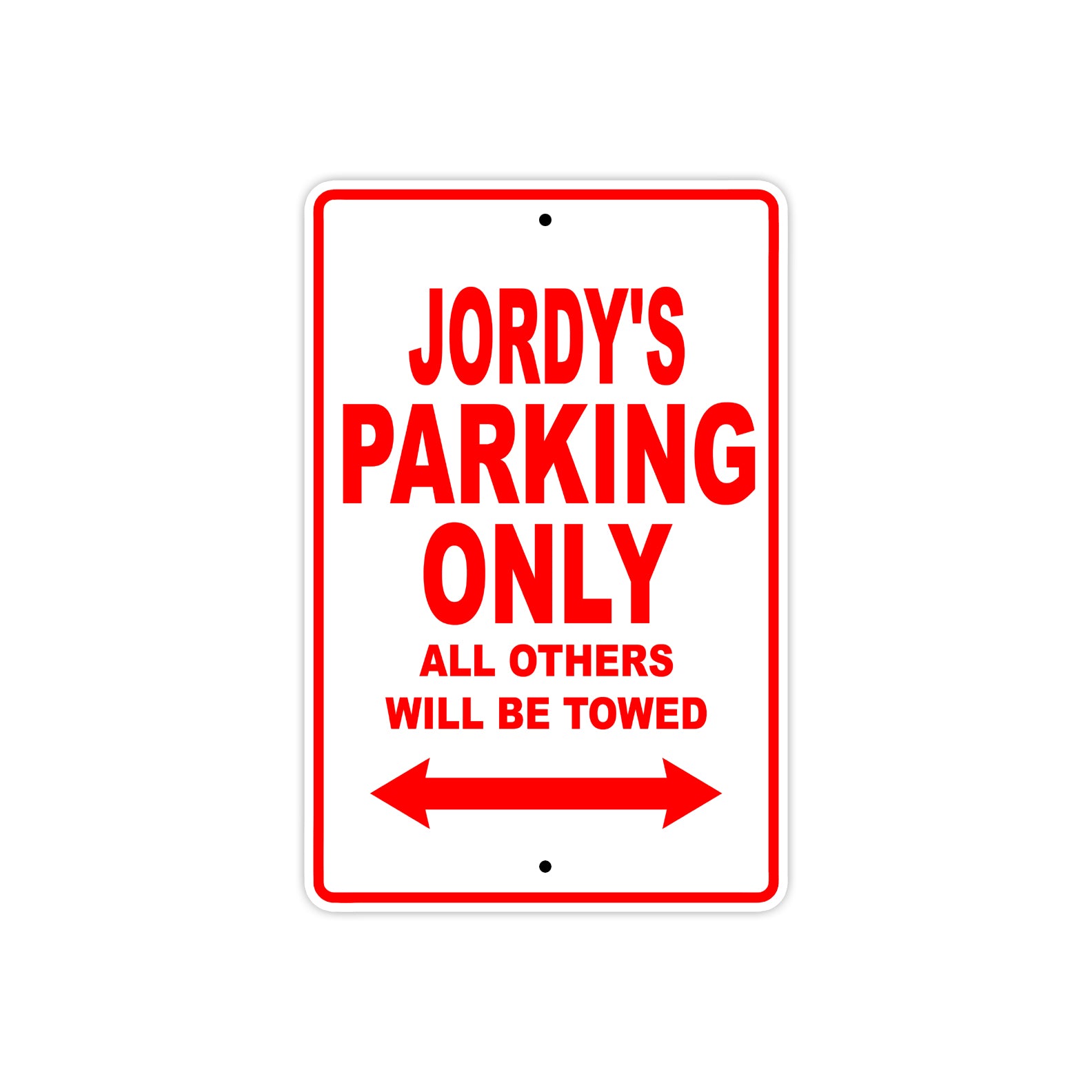 Jordy's Name Parking Only All Others Will Be Towed Metal Sign Plate