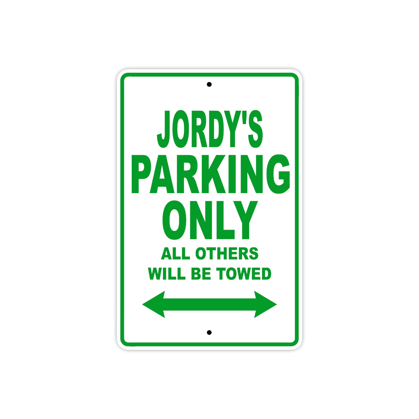 Jordy's Name Parking Only All Others Will Be Towed Sign Plate