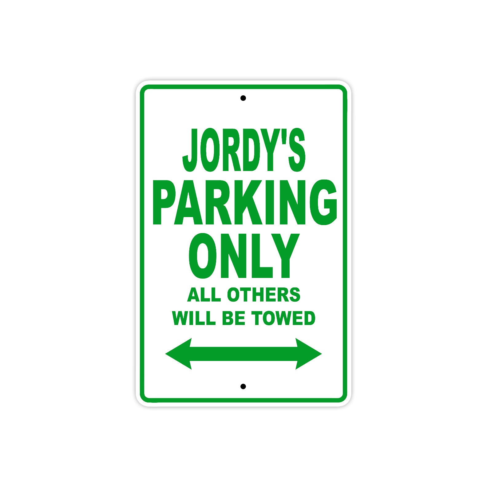 Jordy's Name Parking Only All Others Will Be Towed Sign Plate