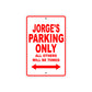 Jorge's Name Parking Only All Others Will Be Towed Metal Sign Plate