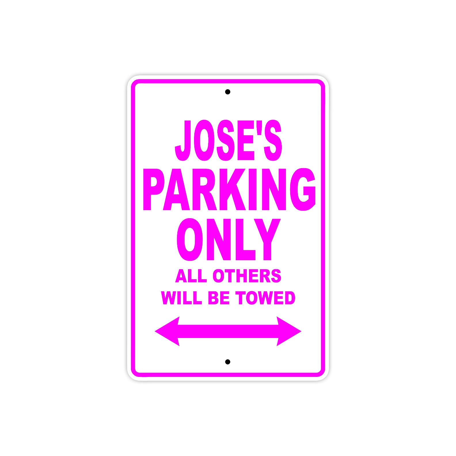 Jose's Name Parking Only All Others Will Be Towed Metal Sign 