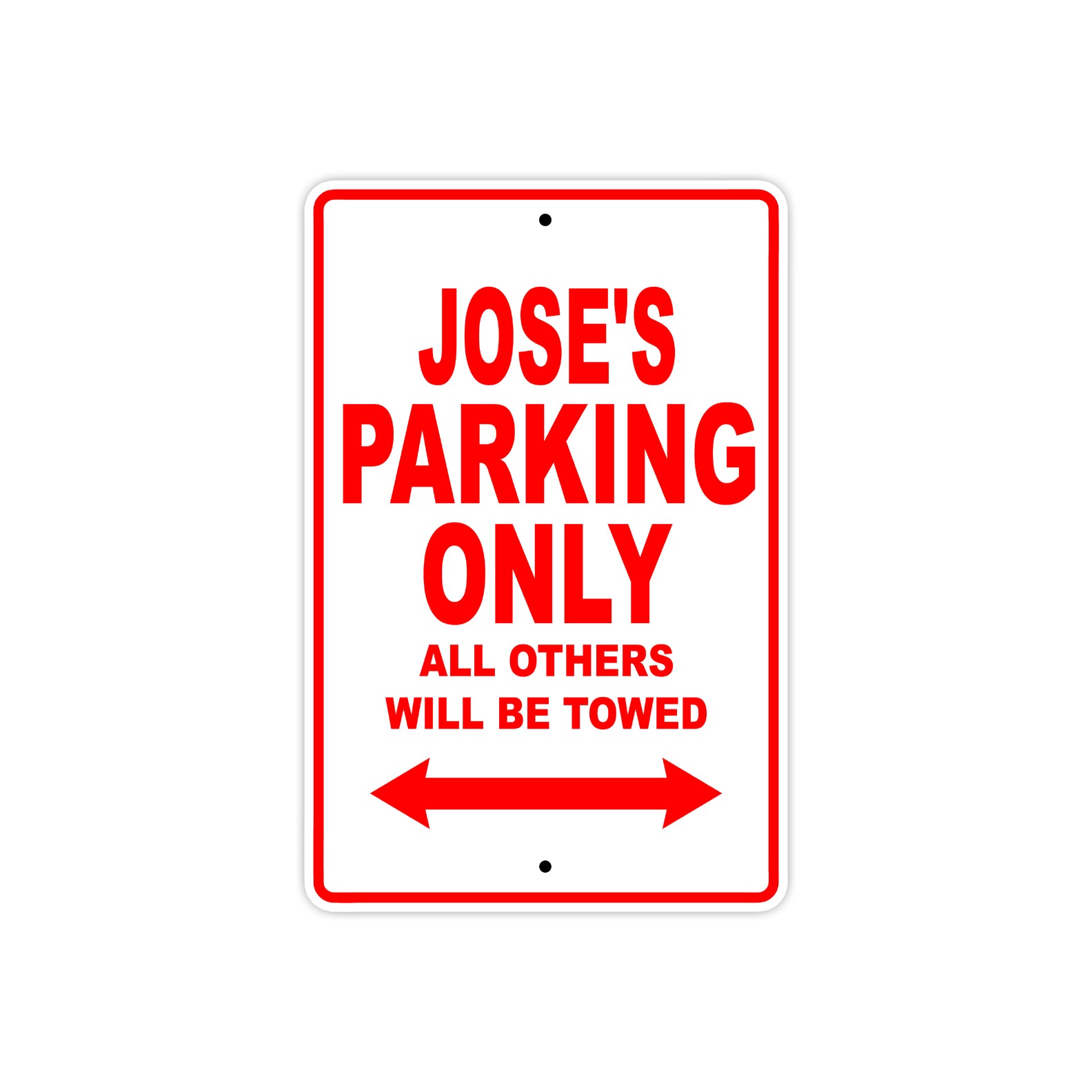 Jose's Name Parking Only All Others Will Be Towed Metal Sign Plate