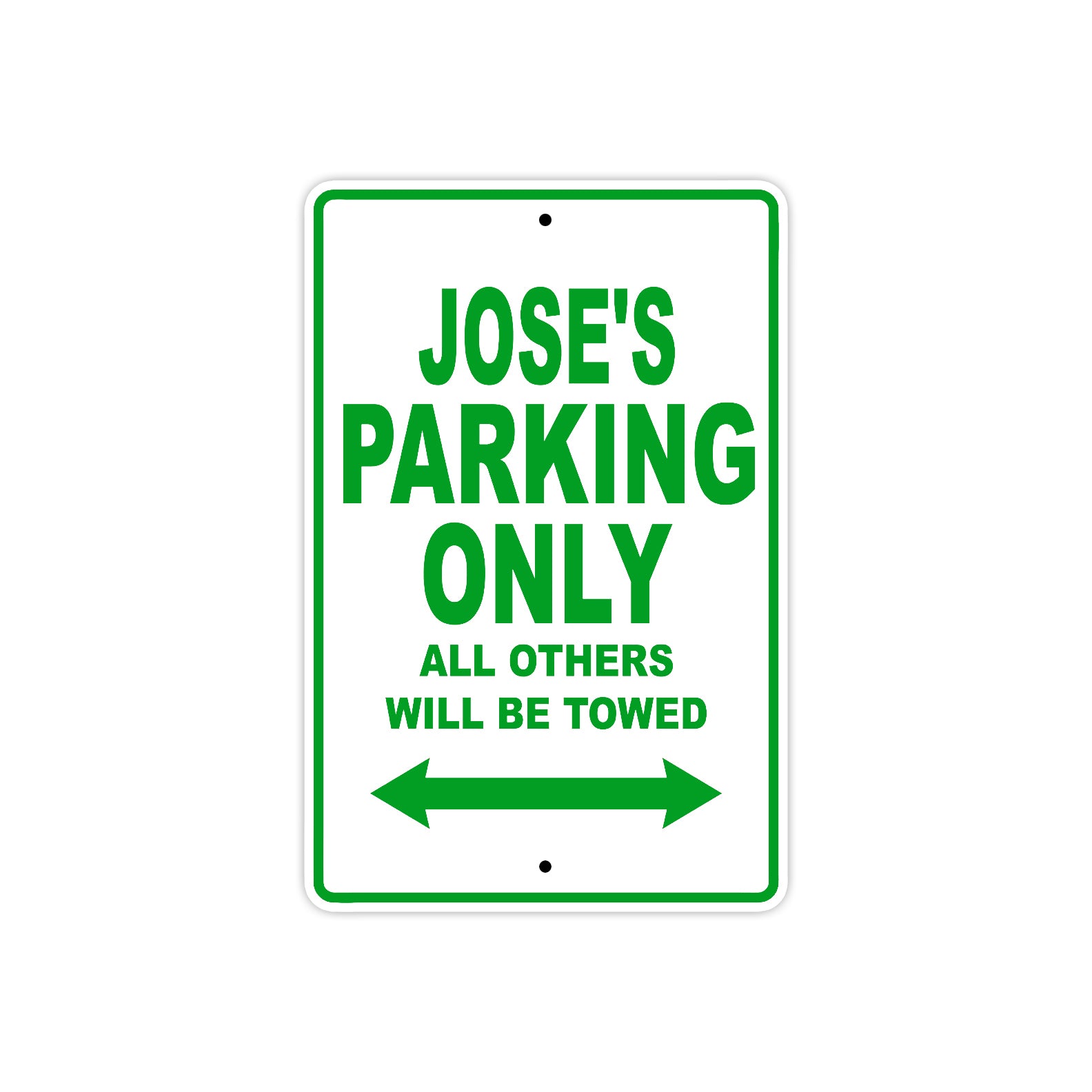 Jose's Name Parking Only All Others Will Be Towed Sign Plate