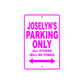 Joselyn's Name Parking Only All Others Will Be Towed Sign