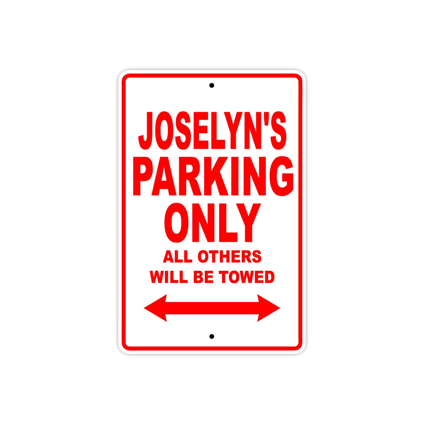 Joselyn's Name Parking Only All Others Will Be Towed Sign Plate