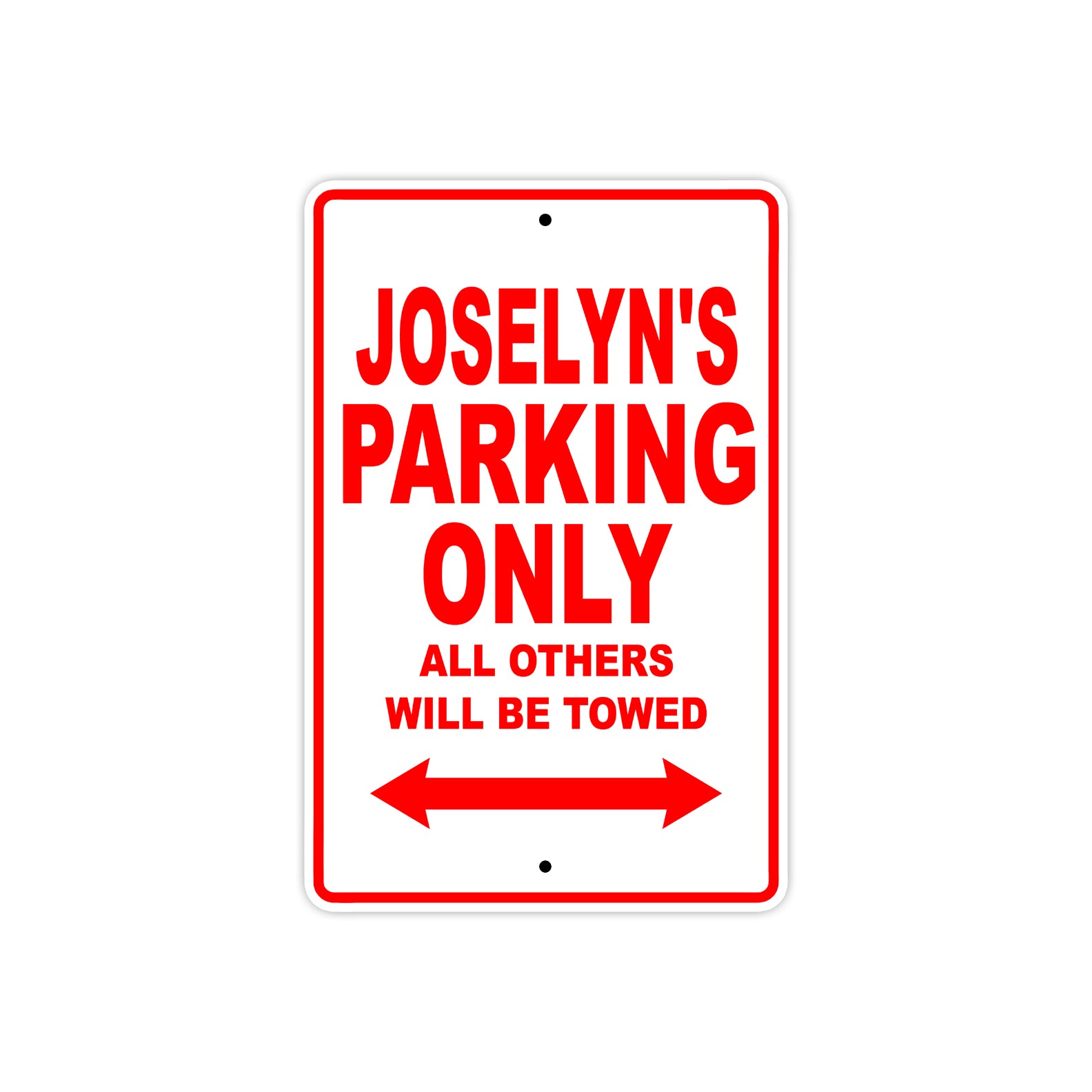 Joselyn's Name Parking Only All Others Will Be Towed Sign Plate