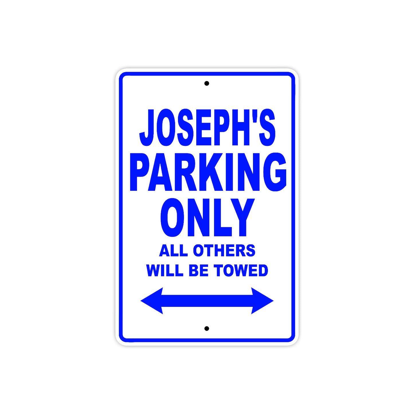 Joseph's Name Parking Only All Others Will Be Towed Sign
