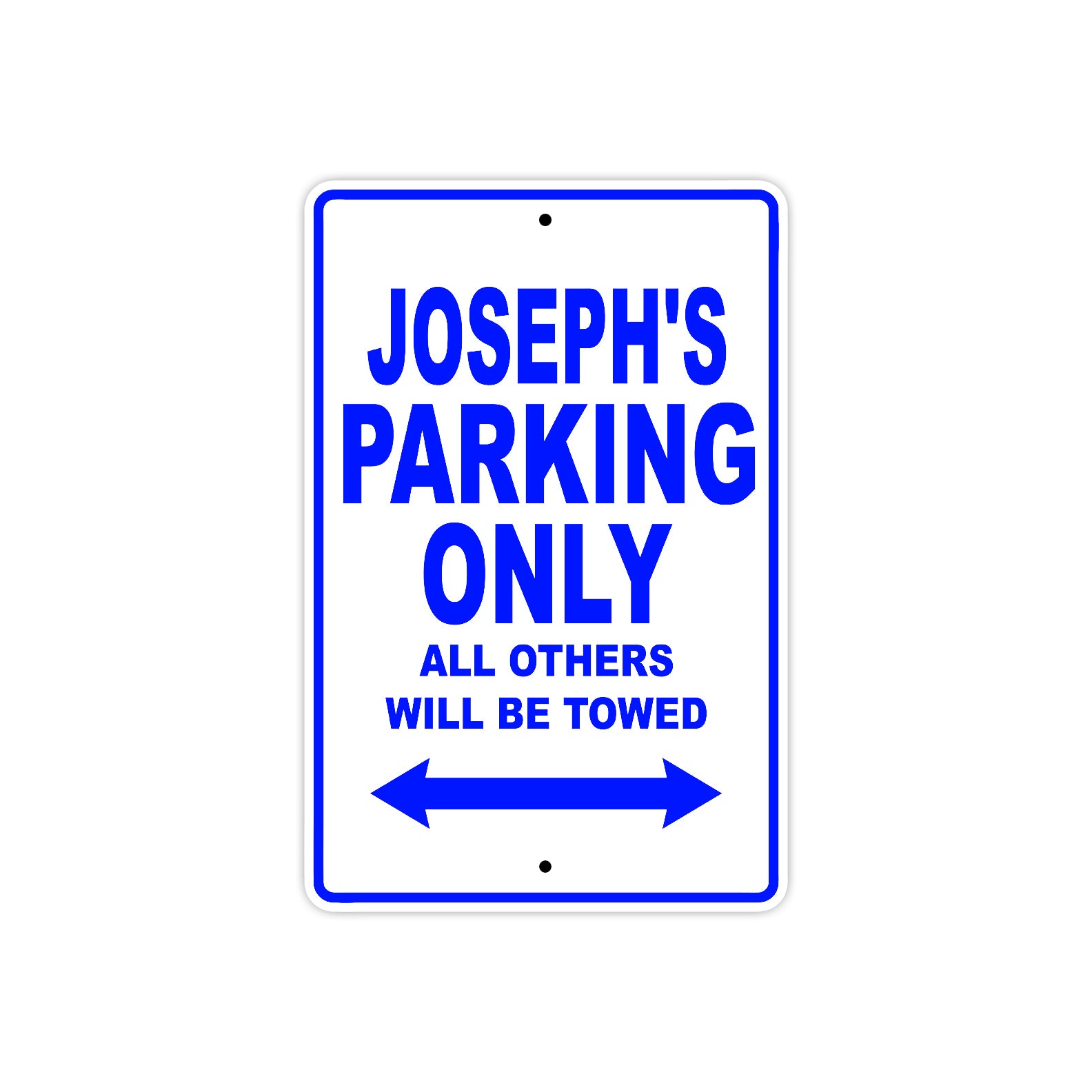 Joseph's Name Parking Only All Others Will Be Towed Sign