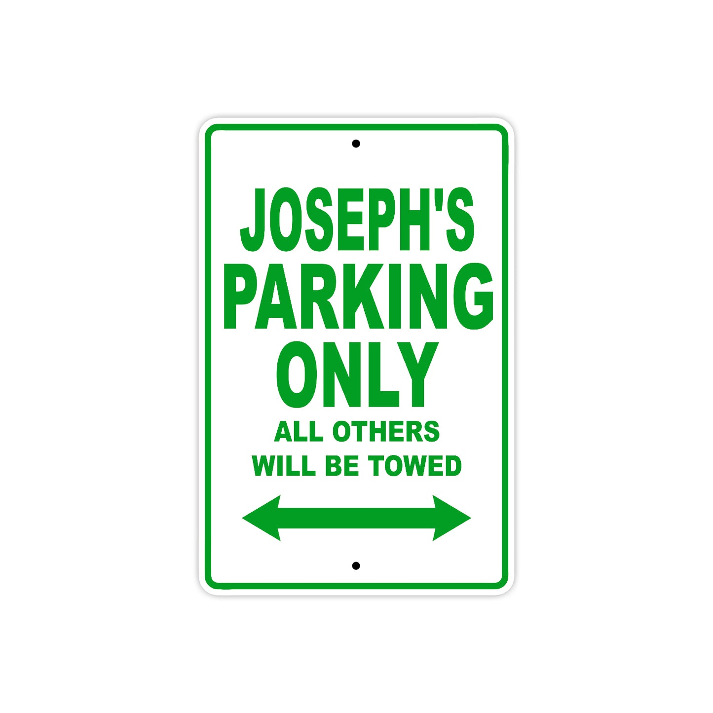 Joseph's Name Parking Only All Others Will Be Towed Sign Plate