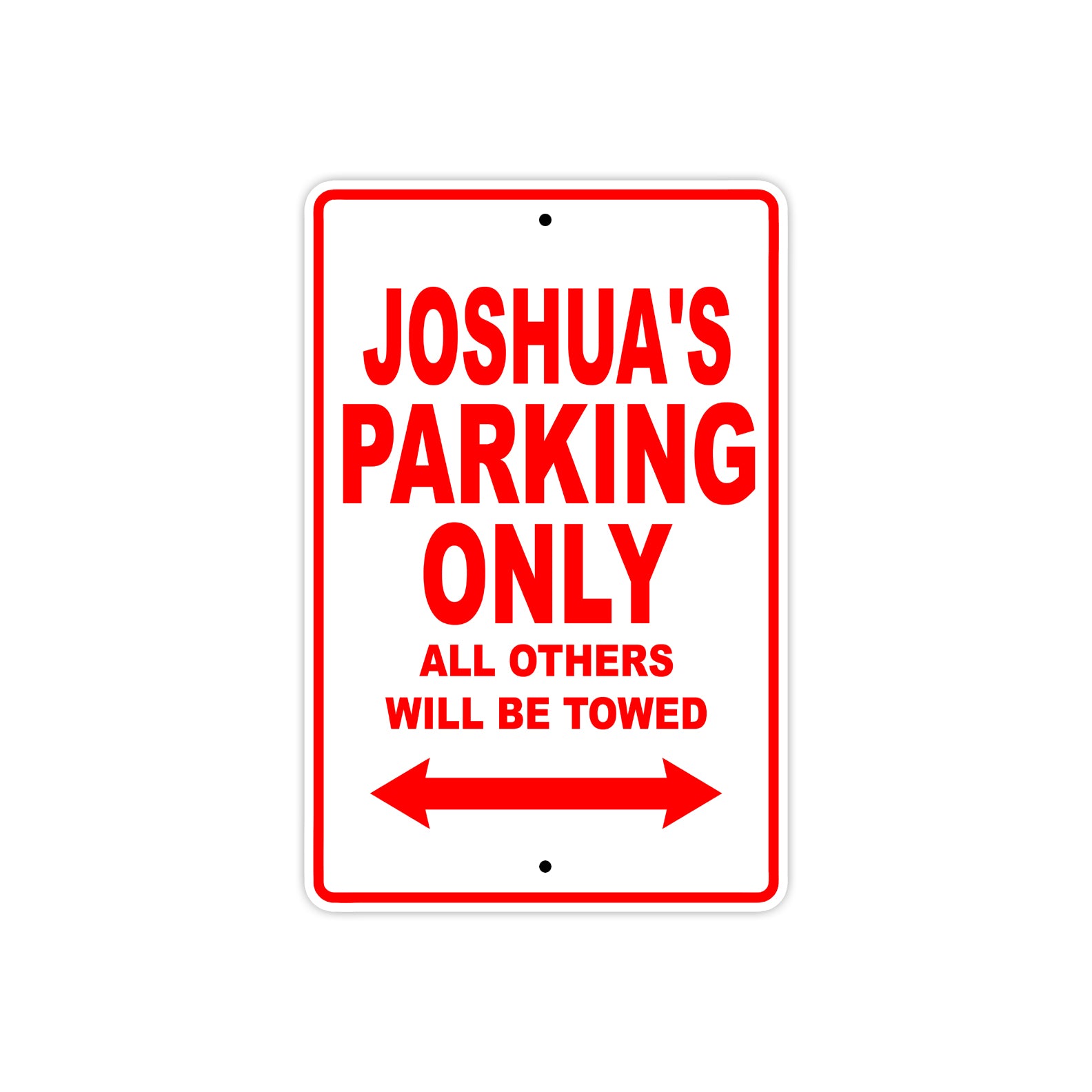 Joshua's Name Parking Only All Others Will Be Towed Metal Sign Plate