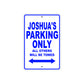 Joshua's Name Parking Only All Others Will Be Towed Sign