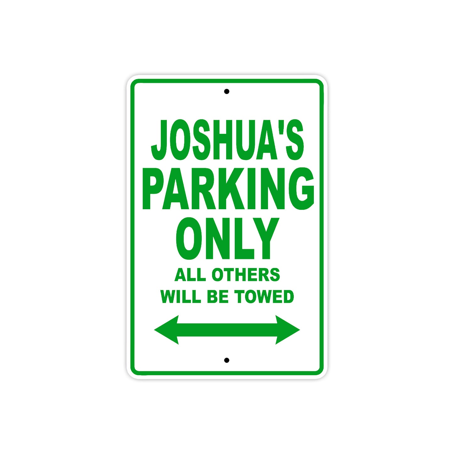Joshua's Name Parking Only All Others Will Be Towed Sign Plate
