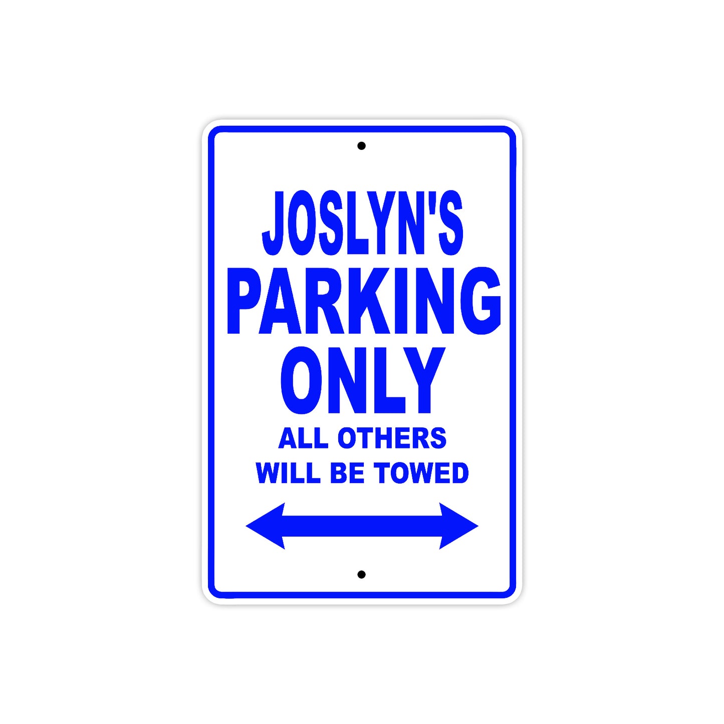 Joslyn's Name Parking Only All Others Will Be Towed Metal Sign  