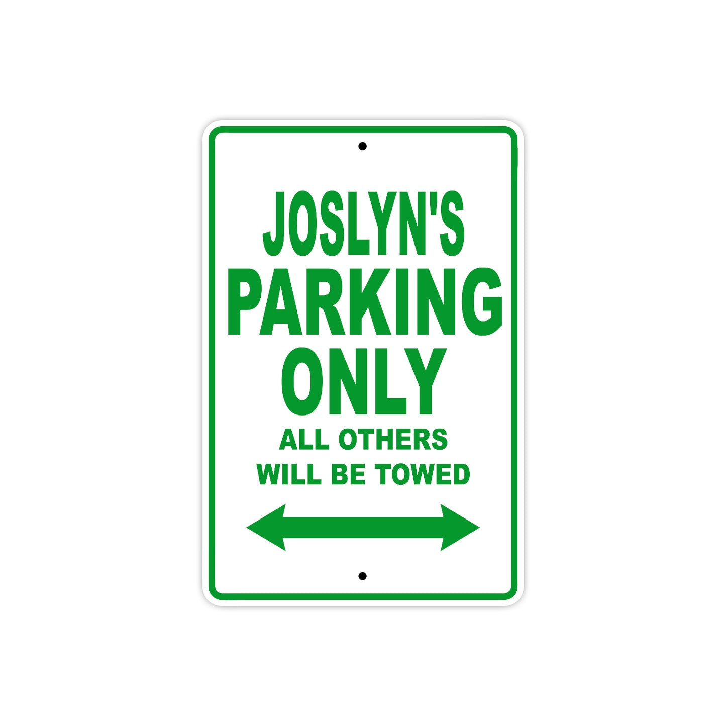 Joslyn's Name Parking Only All Others Will Be Towed Metal Sign Plate