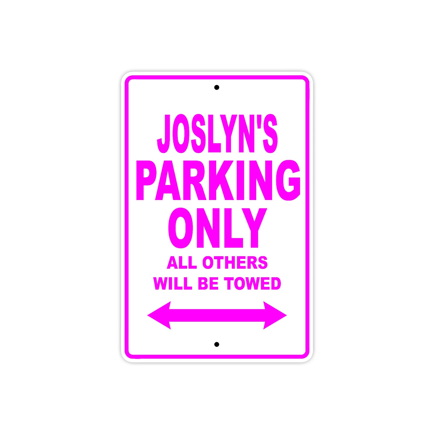 Joslyn's Name Parking Only All Others Will Be Towed Sign