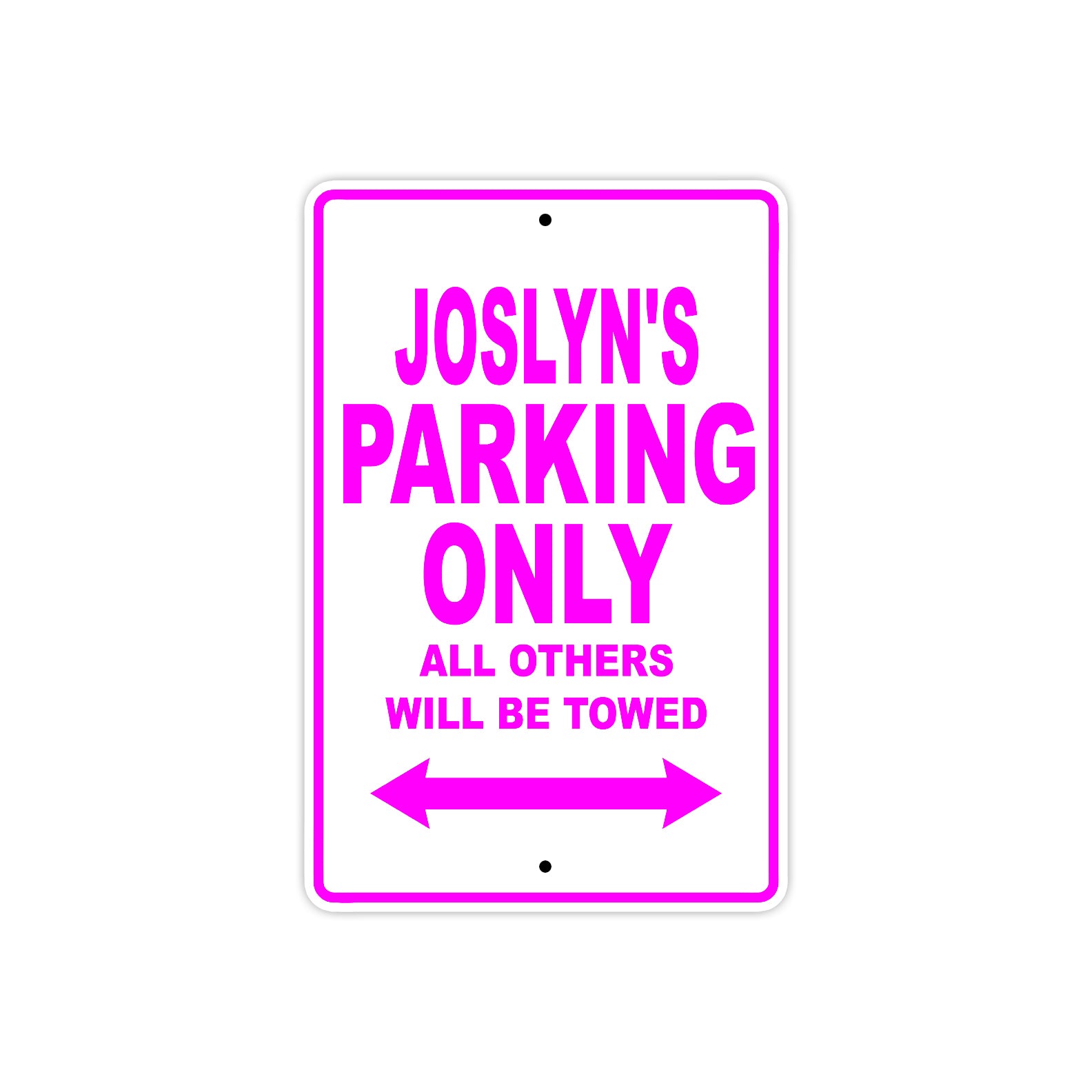 Joslyn's Name Parking Only All Others Will Be Towed Sign