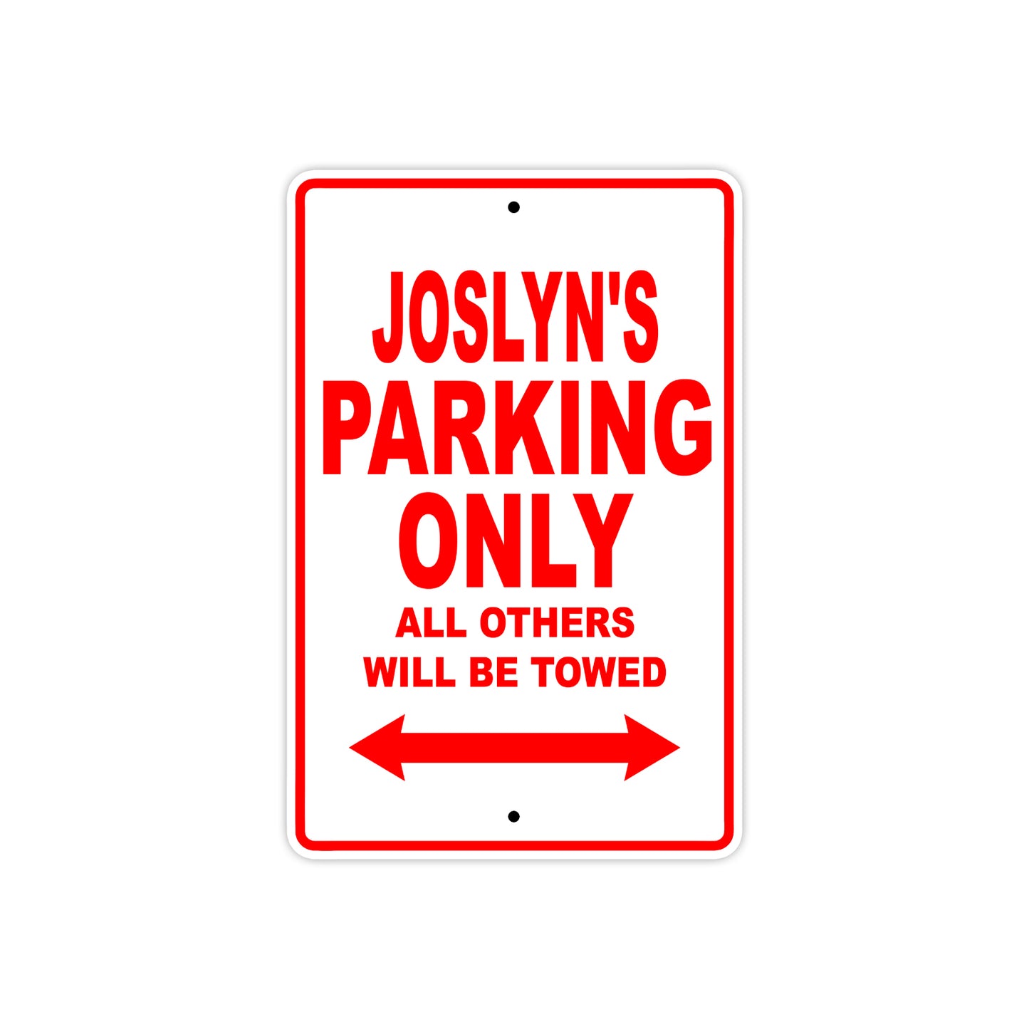Joslyn's Name Parking Only All Others Will Be Towed Sign Plate