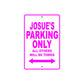 Josue's Name Parking Only All Others Will Be Towed Metal Sign 