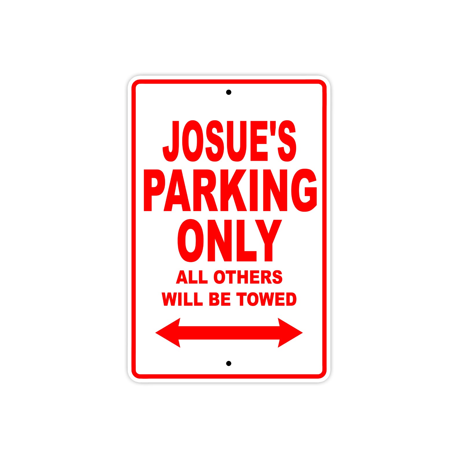 Josue's Name Parking Only All Others Will Be Towed Metal Sign Plate