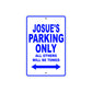Josue's Name Parking Only All Others Will Be Towed Sign