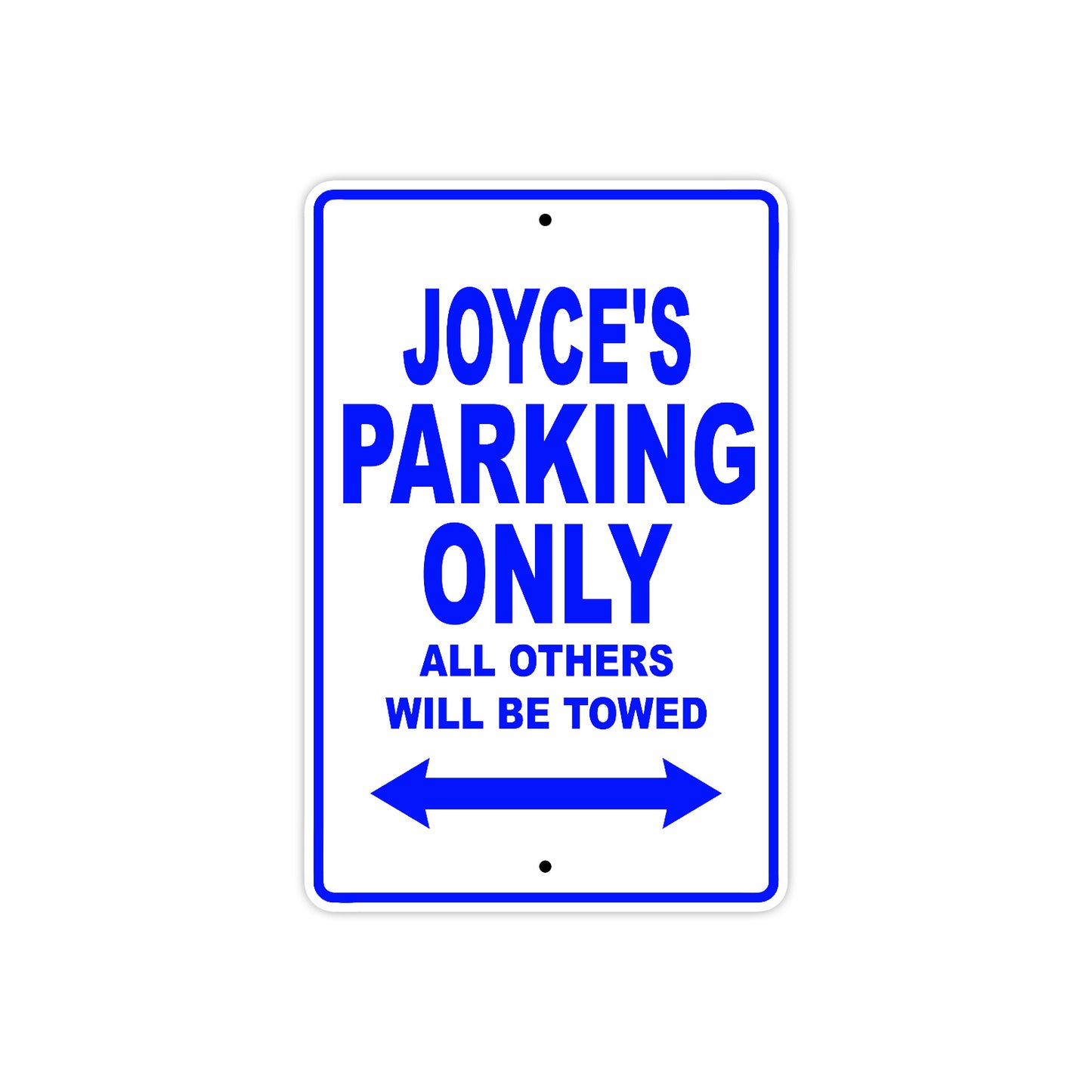 Joyce's Name Parking Only All Others Will Be Towed Metal Sign  