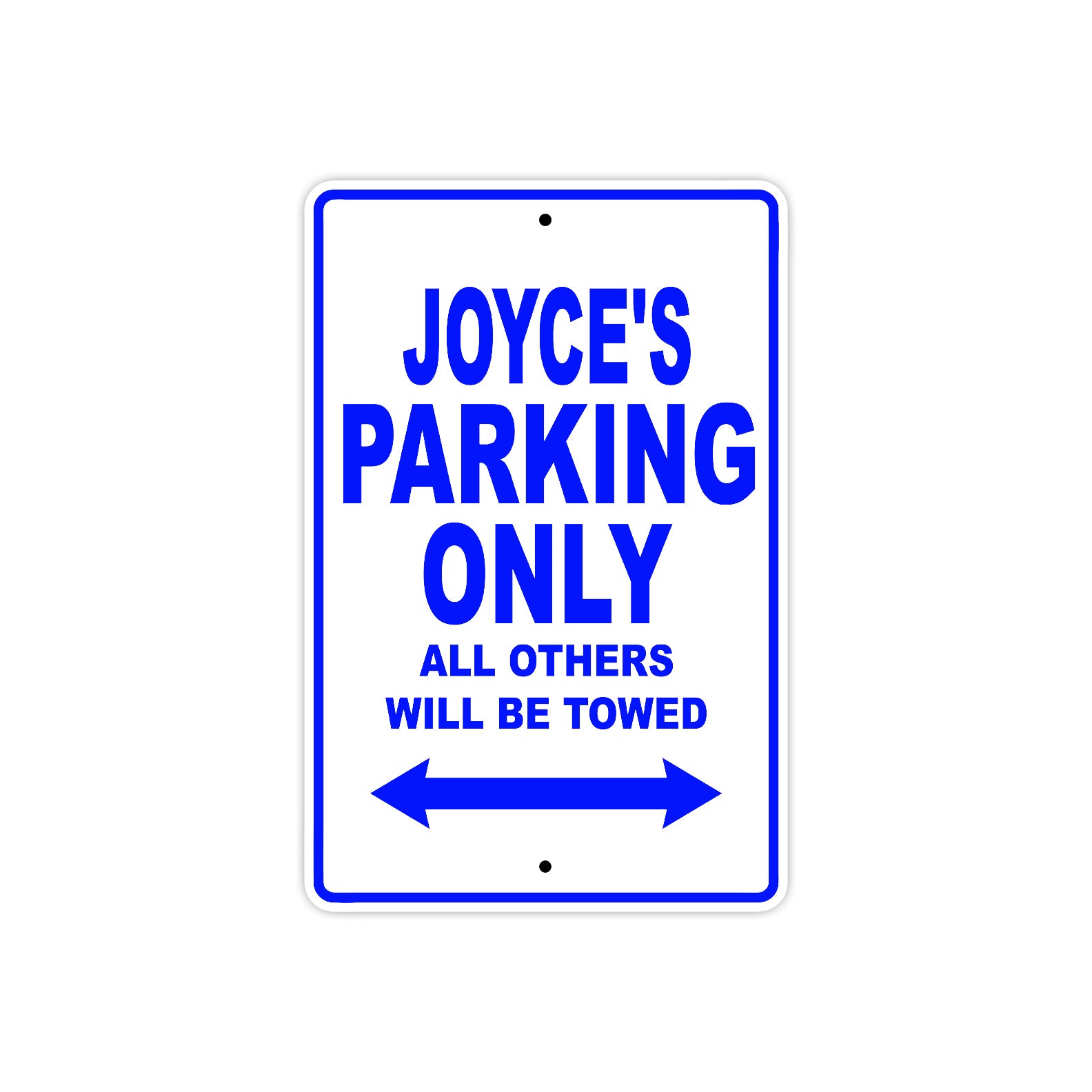 Joyce's Name Parking Only All Others Will Be Towed Metal Sign  