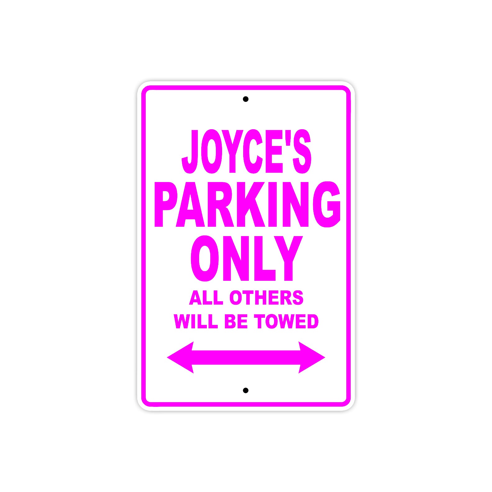 Joyce's Name Parking Only All Others Will Be Towed Sign