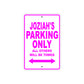 Joziah's Name Parking Only All Others Will Be Towed Metal Sign 