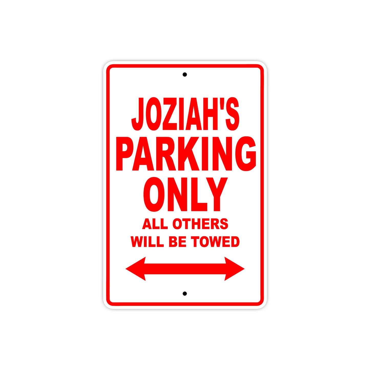 Joziah's Name Parking Only All Others Will Be Towed Metal Sign Plate