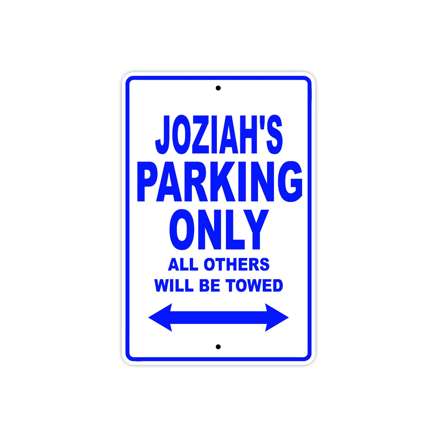 Joziah's Name Parking Only All Others Will Be Towed Sign