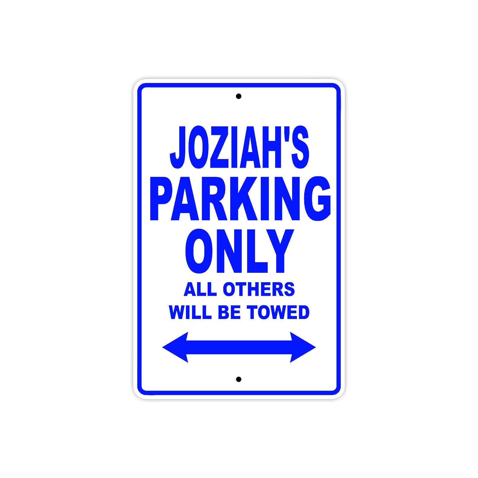 Joziah's Name Parking Only All Others Will Be Towed Sign