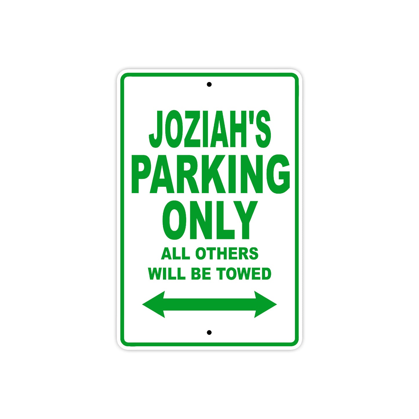 Joziah's Name Parking Only All Others Will Be Towed Sign Plate