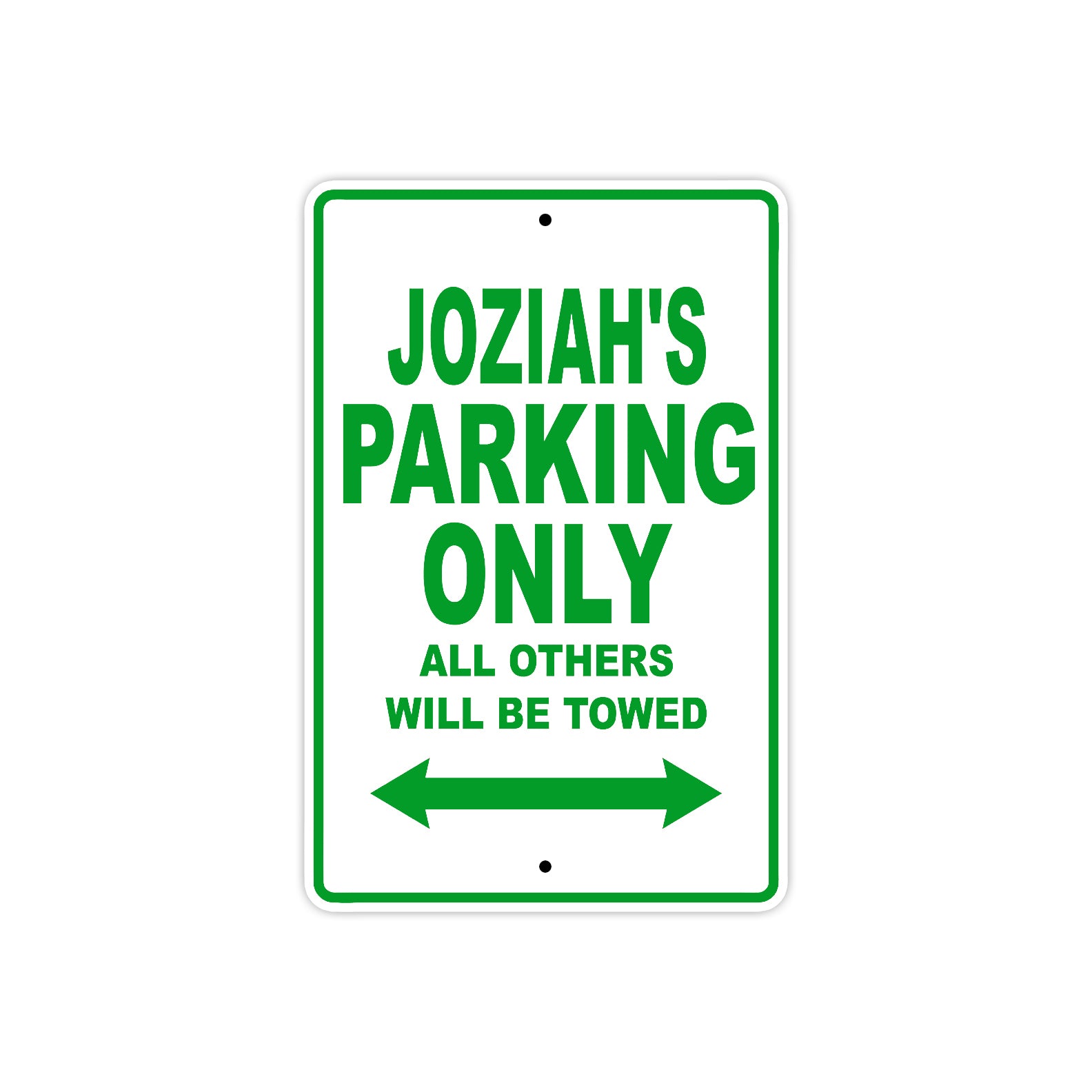 Joziah's Name Parking Only All Others Will Be Towed Sign Plate