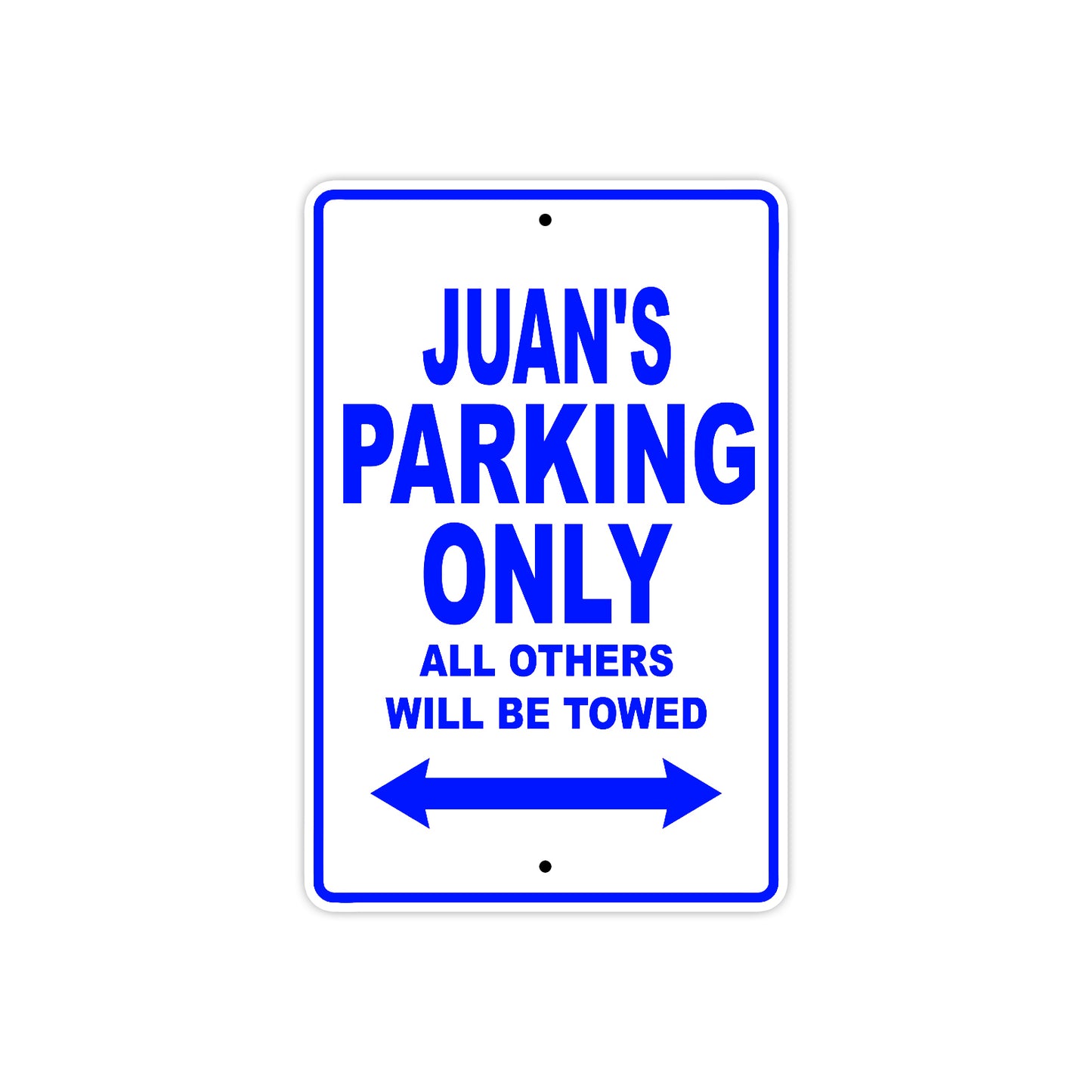 Juan's Name Parking Only All Others Will Be Towed Sign