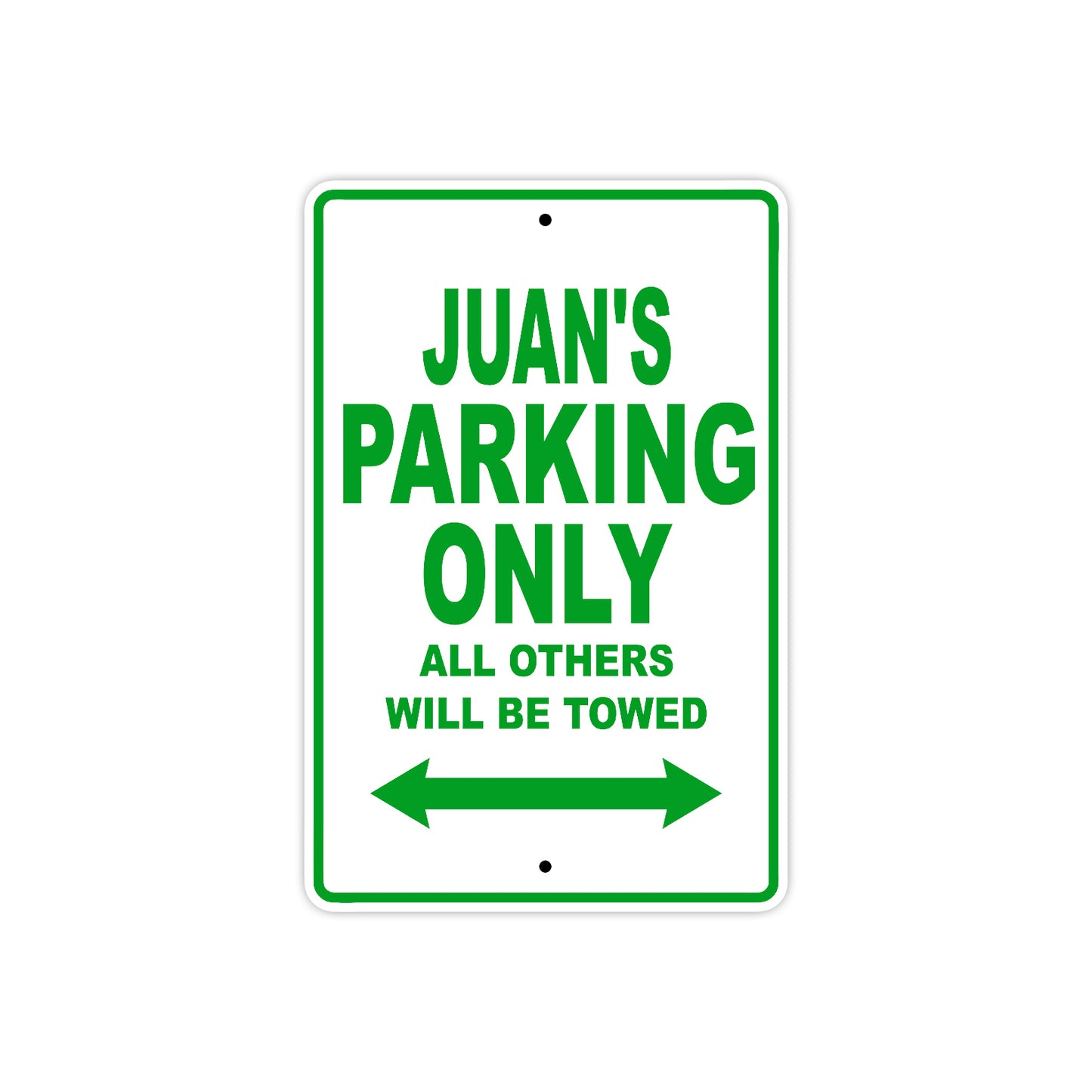Juan's Name Parking Only All Others Will Be Towed Sign Plate