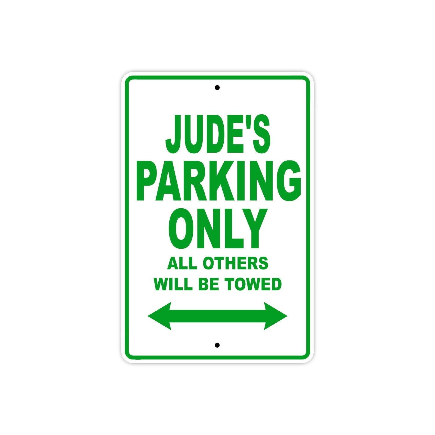 Jude's Name Parking Only All Others Will Be Towed Sign Plate