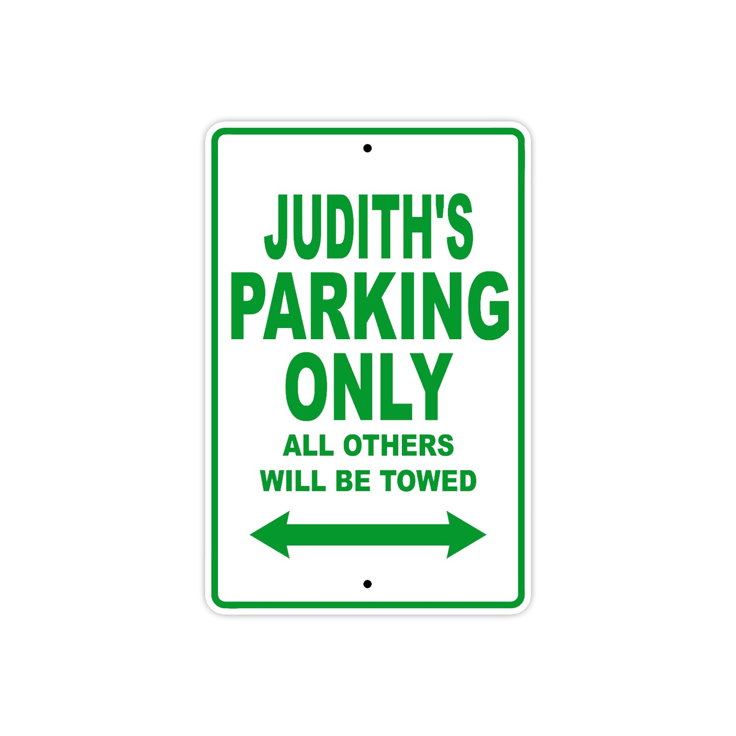 Judith's Name Parking Only All Others Will Be Towed Metal Sign Plate