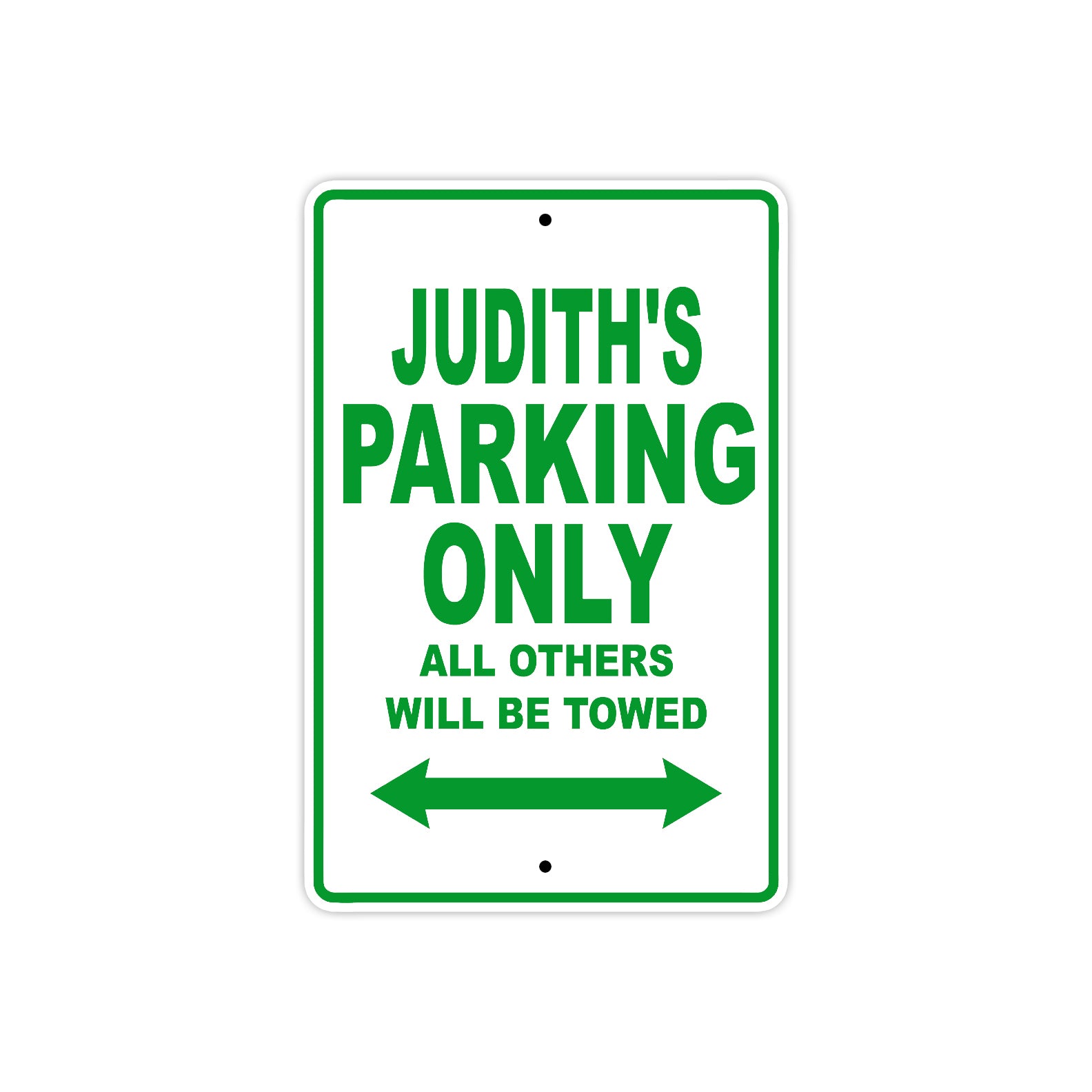 Judith's Name Parking Only All Others Will Be Towed Metal Sign Plate
