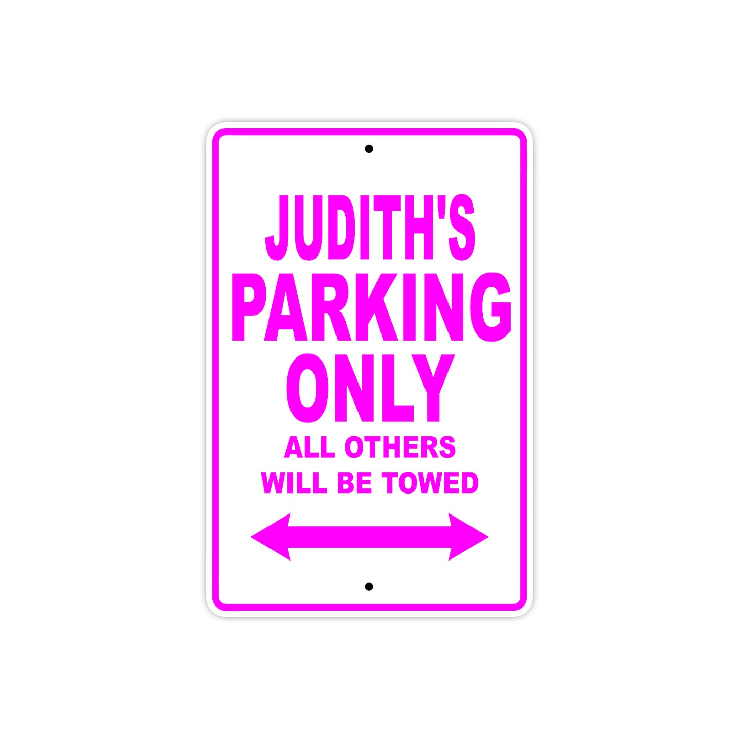 Judith's Name Parking Only All Others Will Be Towed Sign