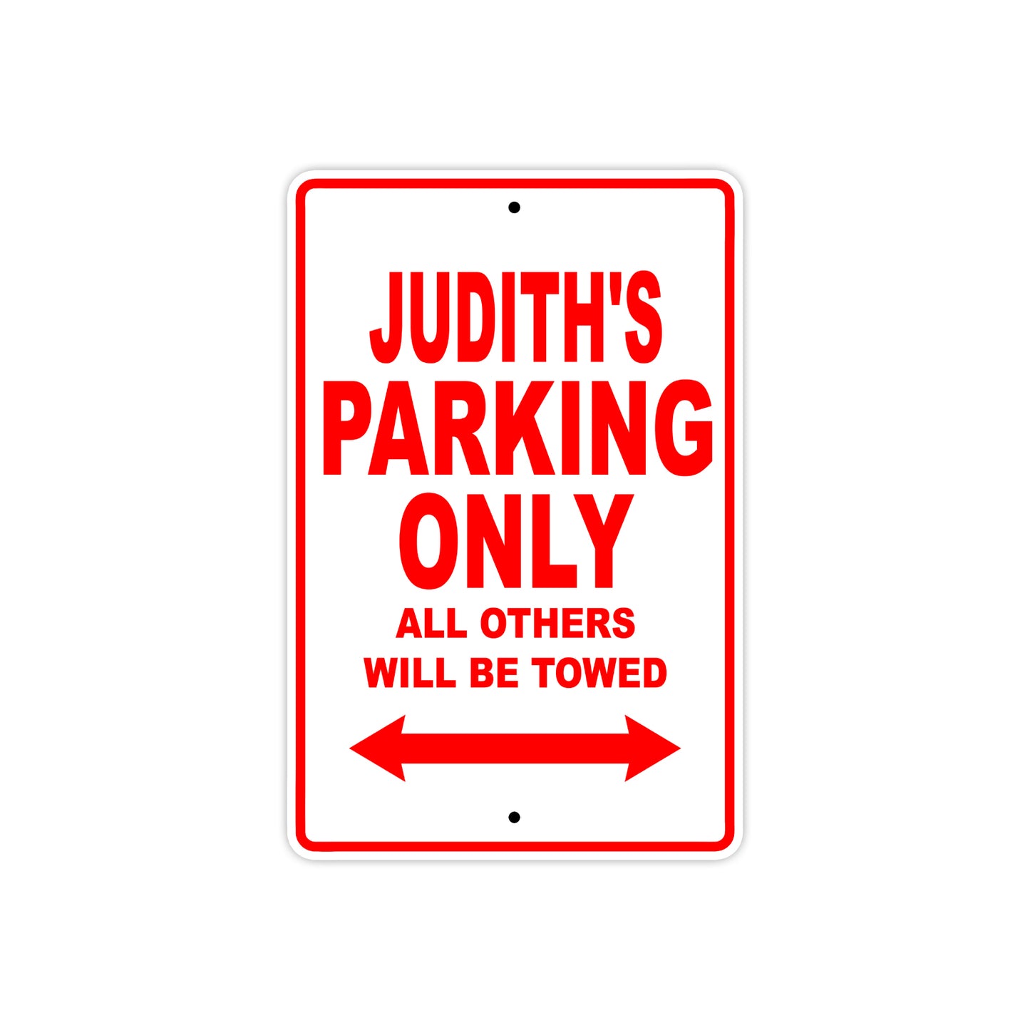 Judith's Name Parking Only All Others Will Be Towed Sign Plate