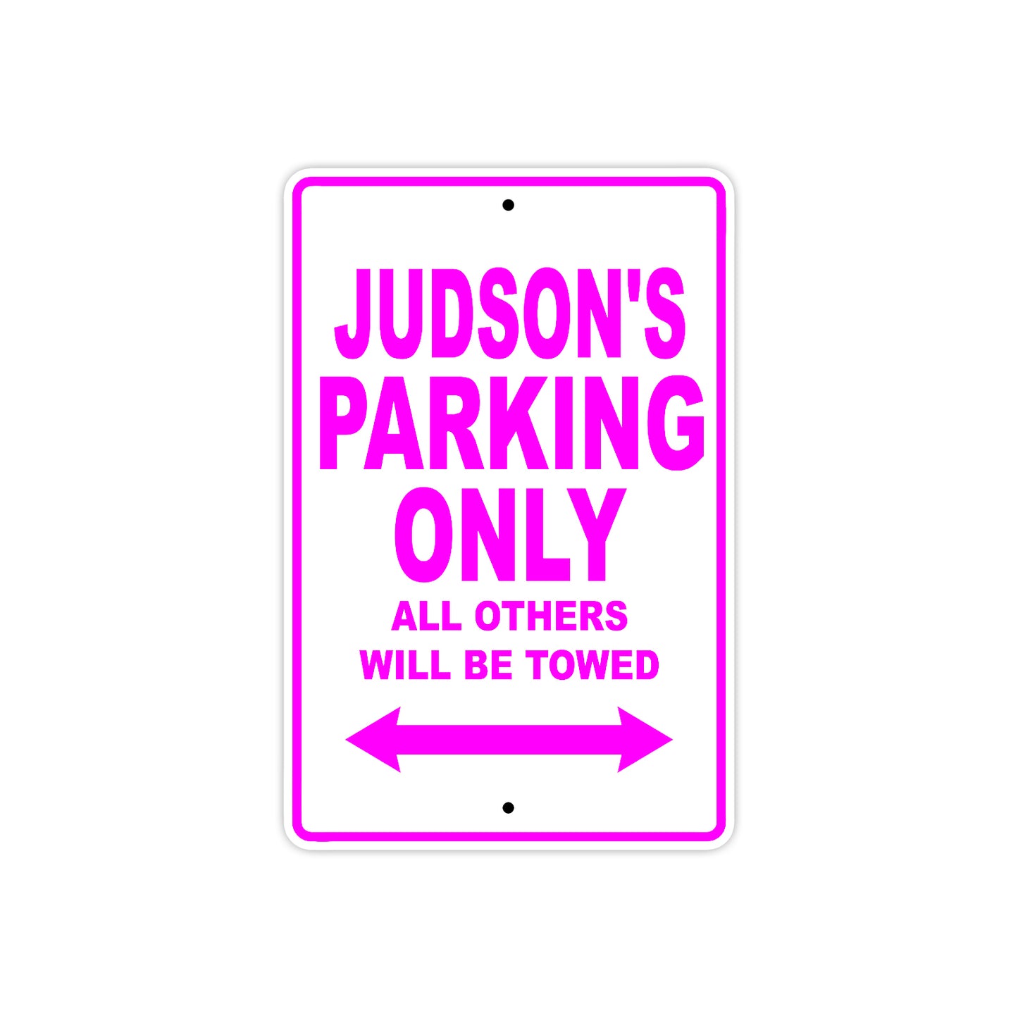 Judson's Name Parking Only All Others Will Be Towed Metal Sign  