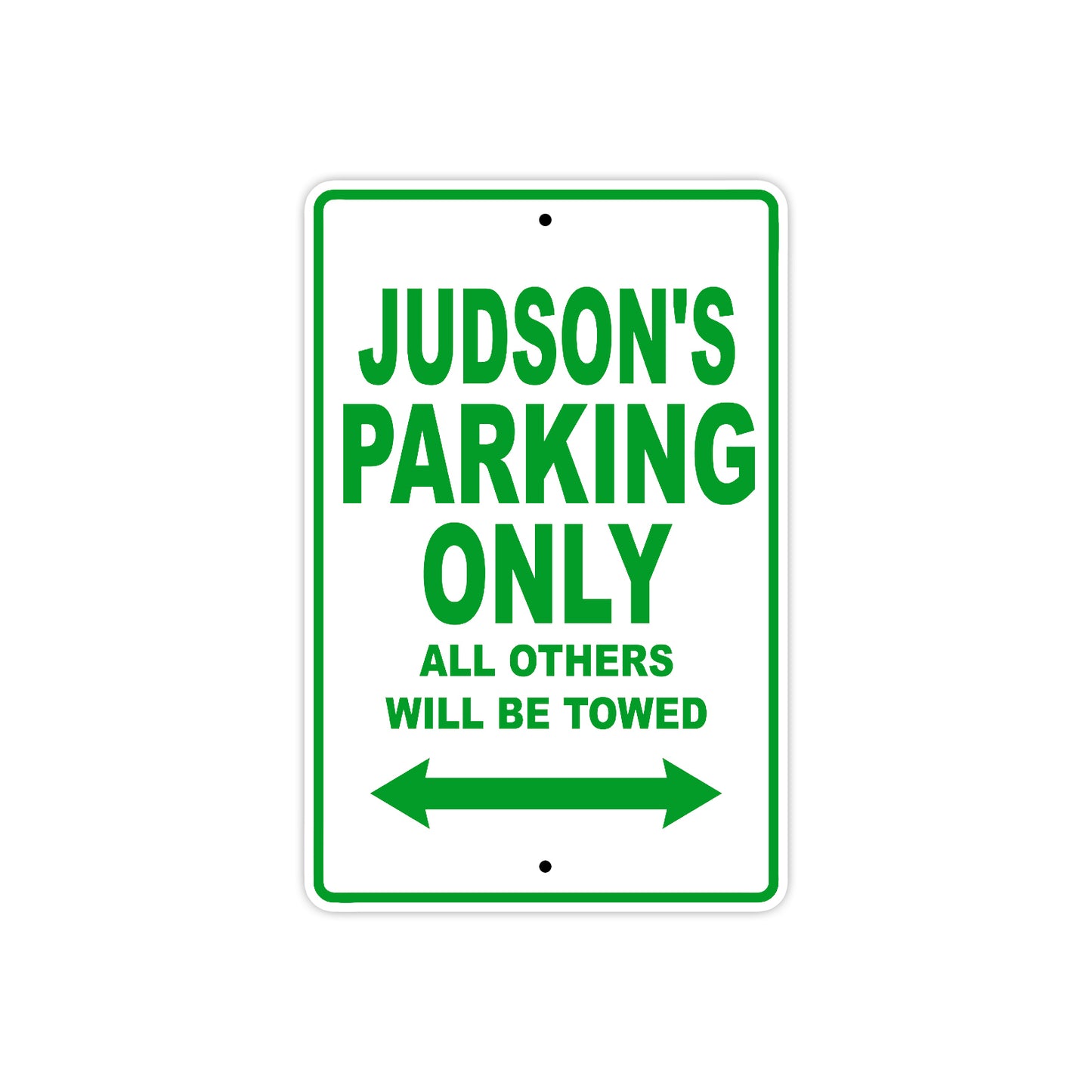 Judson's Name Parking Only All Others Will Be Towed Sign Plate