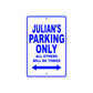 Julian's Name Parking Only All Others Will Be Towed Sign