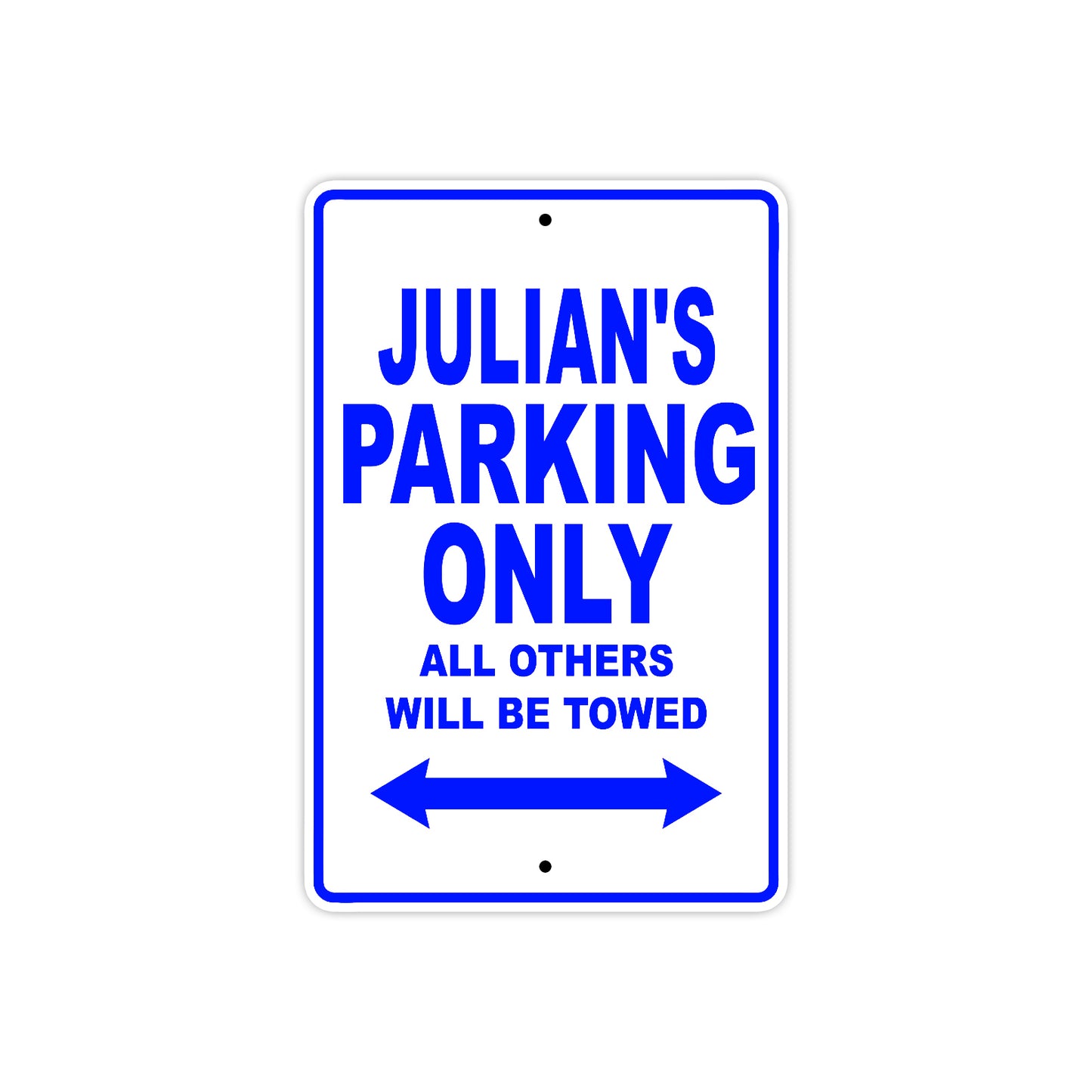 Julian's Name Parking Only All Others Will Be Towed Sign