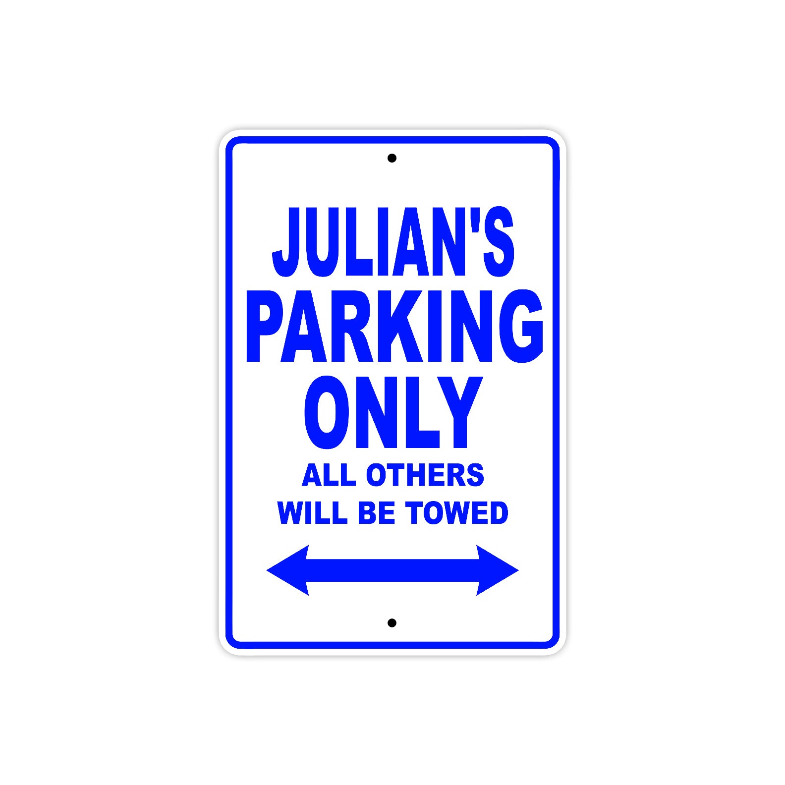 Julian's Name Parking Only All Others Will Be Towed Sign
